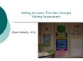 Writing to Learn: The New Georgia Writing Assessment PowerPoint PPT Presentation