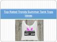 Top Rated Trendy Summer Tank Tops Ideas PowerPoint PPT Presentation