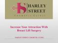 Increase Your Attraction With Breast Lift Surgery PowerPoint PPT Presentation