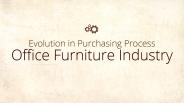 Evolution in Purchasing Process for Office Furniture
