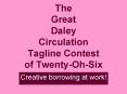 The Great Daley Circulation Tagline Contest of Twenty-Oh-Six PowerPoint PPT Presentation