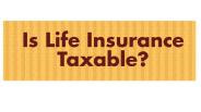 Is Life Insurance Taxable