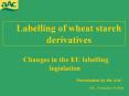 Labelling%20of%20wheat%20starch%20derivatives PowerPoint PPT Presentation