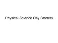 Physical Science Day Starters PowerPoint PPT Presentation