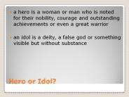 Hero or Idol?