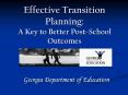 Effective Transition Planning:  A Key to Better Post-School Outcomes PowerPoint PPT Presentation