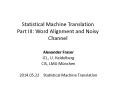 Statistical Machine Translation Part III: Word Alignment and Noisy Channel PowerPoint PPT Presentation