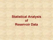 Statistical Analysis of Reservoir Data