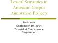 Lexical Semantics in American Corpus Annotation Projects PowerPoint PPT Presentation
