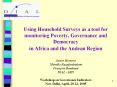 Using Household Surveys as a tool for monitoring Poverty, Governance and Democracy in Africa and the Andean Region   Javier Herrera Mireille Razafindrakoto Fran PowerPoint PPT Presentation