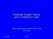 CrossGrid Testbed Node at ACC CYFRONET AGH