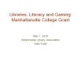 Libraries,%20Literacy%20and%20Gaming:%20Manhattanville%20College%20Grant PowerPoint PPT Presentation