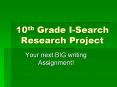 10th%20Grade%20I-Search%20Research%20Project PowerPoint PPT Presentation