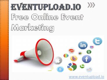Free Online Event Marketing at EventUpload.io