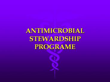 ANTIMICROBIAL STEWARDSHIP PROGRAME