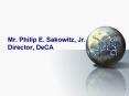 Mr. Philip E. Sakowitz, Jr. Director, DeCA PowerPoint PPT Presentation
