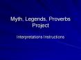 Myth, Legends, Proverbs Project PowerPoint PPT Presentation