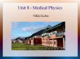 Unit 8 - Medical Physics PowerPoint PPT Presentation