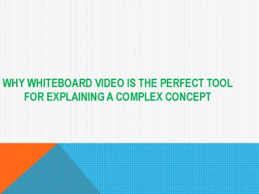 Whiteboard Video Is The Perfect Tool For Explaining A Complex Concept