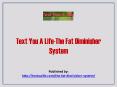Text You A Life-The Fat Diminisher System PowerPoint PPT Presentation