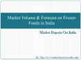 Market Volume & Forecast on Frozen Foods in India PowerPoint PPT Presentation