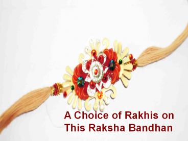 A Choice of Rakhis on This Raksha Bandhan