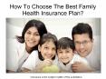How To Choose The Best Family Health Insurance Plan? PowerPoint PPT Presentation