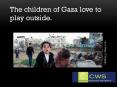 The children of Gaza love to play outside. PowerPoint PPT Presentation