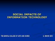 SOCIAL IMPACTS OF INFORMATION TECHNOLOGY