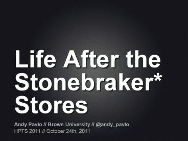 Life After the Stonebraker* Stores
