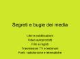 Segreti e bugie dei media PowerPoint PPT Presentation