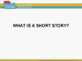 WHAT IS A SHORT STORY? PowerPoint PPT Presentation