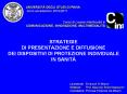 STRATEGIE DI PRESENTAZIONE E DIFFUSIONE DEI DISPOSITIVI DI PROTEZIONE INDIVIDUALE IN SANIT PowerPoint PPT Presentation