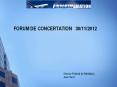 FORUM%20DE%20CONCERTATION%20%2030/11/2012 PowerPoint PPT Presentation
