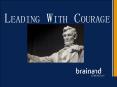 LEADING WITH COURAGE PowerPoint PPT Presentation