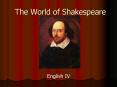 The World of Shakespeare PowerPoint PPT Presentation