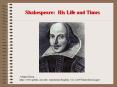 Shakespeare: His Life and Times PowerPoint PPT Presentation
