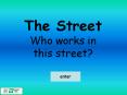 The Street Who works in this street? PowerPoint PPT Presentation
