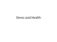 Stress and Health PowerPoint PPT Presentation