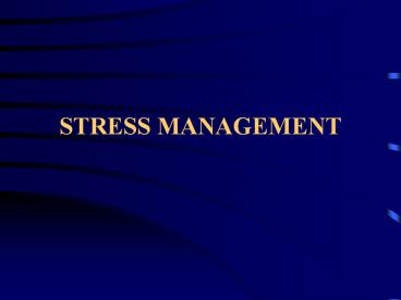 STRESS MANAGEMENT