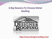 6 Big Reasons To Choose Metal Roofing