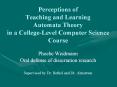Perceptions of Teaching and Learning Automata Theory in a College-Level Computer Science Course PowerPoint PPT Presentation
