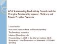 ACA Sustainability, Productivity Growth and the Complex Relationship between Medicare and Private Provider Payments PowerPoint PPT Presentation