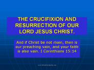 THE%20CRUCIFIXION%20AND%20RESURRECTION%20OF%20OUR%20LORD%20JESUS%20CHRIST.