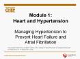 Module 1: Heart and Hypertension Managing Hypertension to Prevent Heart Failure and Atrial Fibrillation PowerPoint PPT Presentation