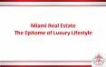 Miami Real Estate - The Epitome of Luxury Lifestyle PowerPoint PPT Presentation