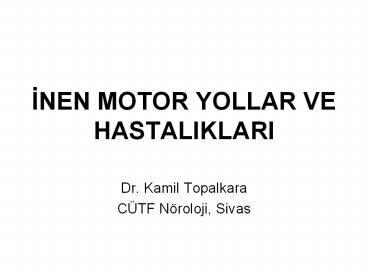 INEN MOTOR YOLLAR VE HASTALIKLARI