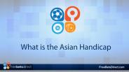 What is the Asian Handicap?