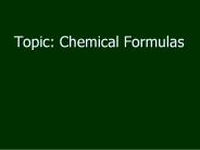 Topic: Chemical Formulas