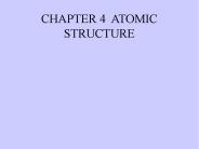 CHAPTER 4 ATOMIC STRUCTURE